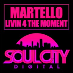 Martello - Livin 4 The Moment (Original Mix)