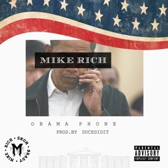 OBAMA Phone - Mike Rich (Prod. By Ducedidit)