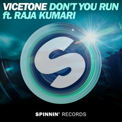 Vicetone - Don't You Run ft. Raja Kumari (OUT NOW)