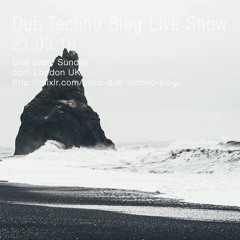Dub Techno Blog Show 075 - 20.03.2016