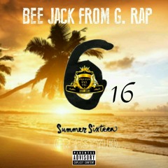 SUMMER '16 FREESTYLE BY BEE JACK FROM G. RAP