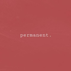 Permanent ~ Bryson Tiller