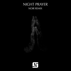 Night Prayer (Noir Remix) - Noir Music