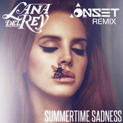 Lana Del Rey - Summertime Sadness (Onset Remix)