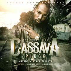 Cassava Piece The Gully Side - Mavado Tribute Mixtape