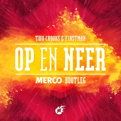 Two Crooks & F1rstman - Op En Neer (MERCO Bootleg)