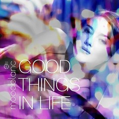 Moodblanc - Good Things In Life (Pherotone Remix)