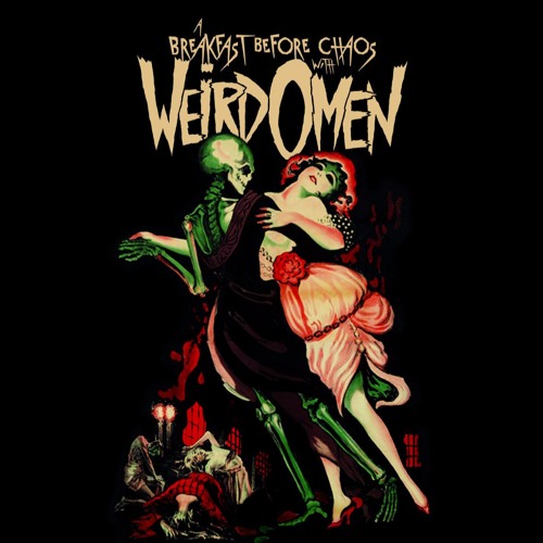 Weird Omen - Breakfast Before Chaos