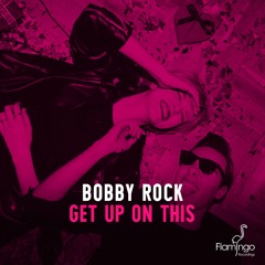 Bobby Rock - Get Up On This (Preview) [OUT NOW]