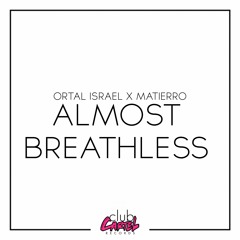 Almost Breathless W/ Matierro [Out Now]