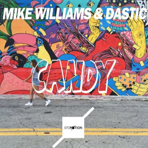 Mike Williams & Dastic - Candy (EPICMOTION EDIT) Free Download