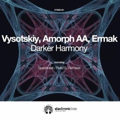 Vysotskiy, Amorph AA, Ermak - Darker Harmony (Spacebeat 'Solar Flame' Remix) [Electronic Tree]