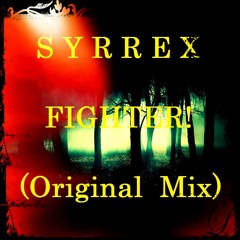 SYRREX - Fighter!(Original Mix)