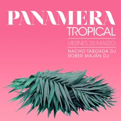 Panamera Tropical Dj session - Rober Maján y Nacho Taboada