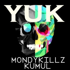 YUK - Kumul X Mondy Killz [FREE DOWNLOAD]