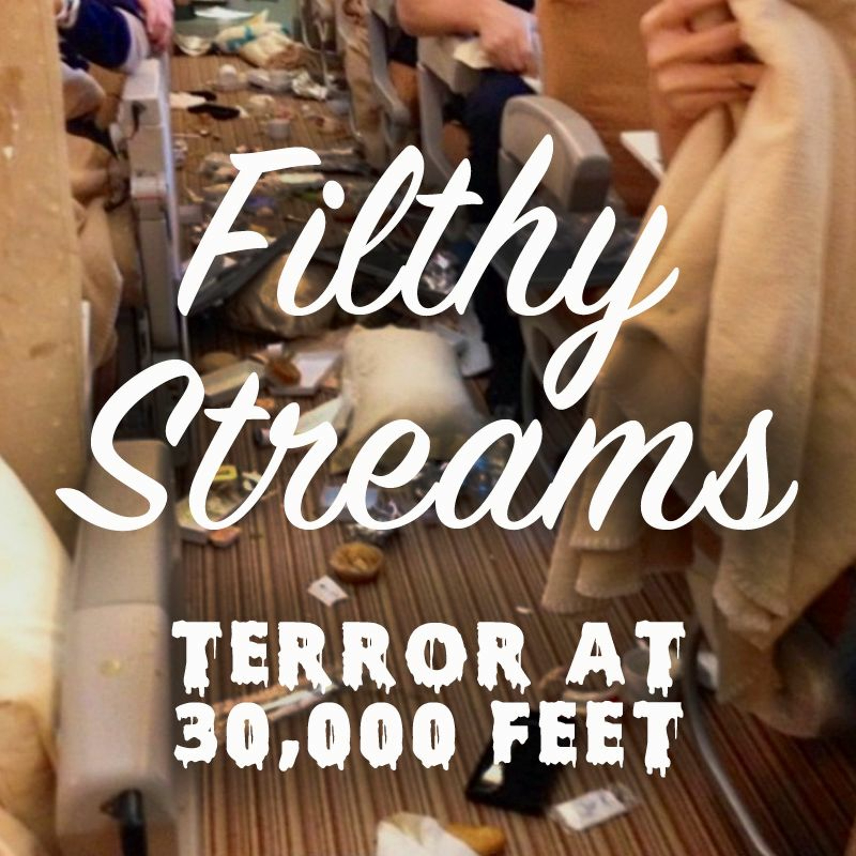 Filthy Streams Outtakes: Terror at 30,000 Feet episode artwork