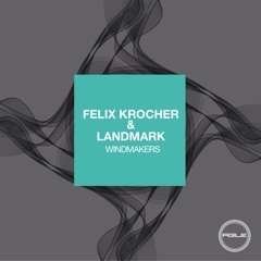 Felix Krocher & Landmark - Windmakers (Felix Kröcher Vision) [Agile Recordings]
