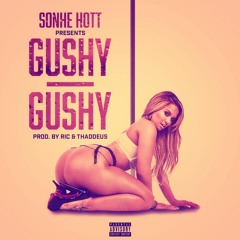 Gushy Gushy