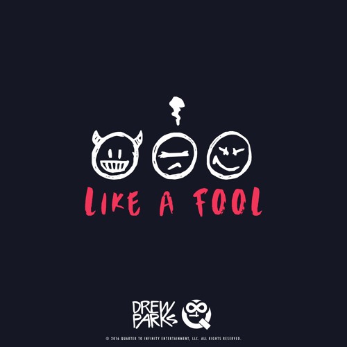 Like A Fool (Prod. Drew Parks)
