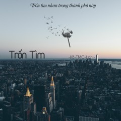 Trốn Tìm - HB ft TMC ft LAHI