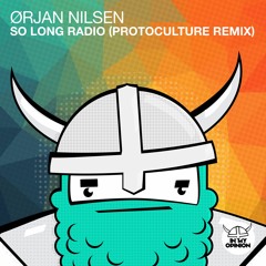 Orjan Nilsen - So Long Radio (Protoculture Remix) [OUT NOW]