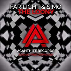 Far Light & S!MO - The Loony (Original Mix)[FREE DOWNLOAD]