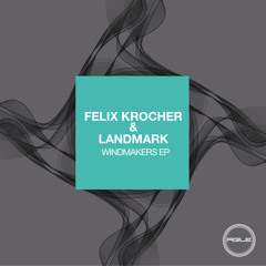 Felix Krocher & Landmark - Windmakers (Landmark Version)