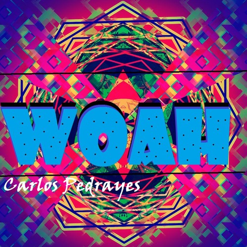 Carlos Pedrayes - WOAH ( Original Mix )