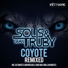 Solis & Sean Truby - Coyote (Ultimate & Moonsouls Remix) [Infrasonic] OUT NOW!