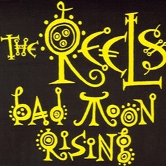 The Reels 'Bad Moon Rising" ('94 Filthy Lucre Remix)