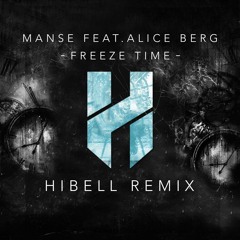 Manse ft. Alice Berg - Freeze Time (Hibell Remix)