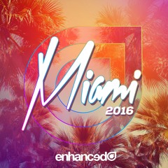 Enhanced Miami 2016 - Part 2 (Continuous DJ Mix) [OUT NOW]