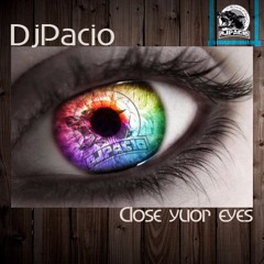 DjPacio - Close Your Eyes