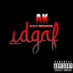 idgaf - AK ft. AlkeyMorrison ( Mixed By: Luzity)