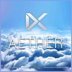 Dalux - Aether (Original Mix)