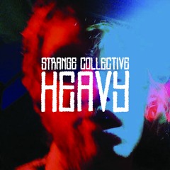 Strange Collective - Heavy