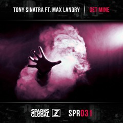 Tony Sinatra Ft. Max Landry - Get Mine
