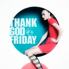 THANK GOD ITS FRIDAY S06E05 Mix By Dj Dlux