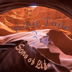King Tape 34 [Song Of Life]