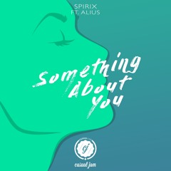 Spirix - Something About You (feat. ALIUS)