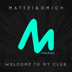 OUT NOW - Mattei & Omich - Welcome To My Club [Metropolitan Recorings]