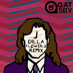 J Dilla Flowers (J Gatsby Remix)
