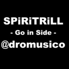 SPiRiTRiLL - GO INSiDE - Prod @dromusico + TripHOP