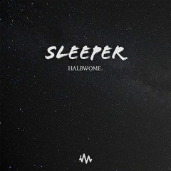 HALBWOME - Sleeper