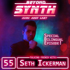 Beyond Synth - 55 - Seth Ickerman