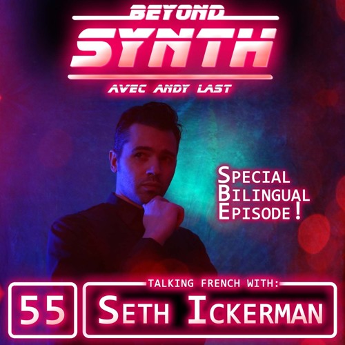 Beyond Synth - 55 - Seth Ickerman