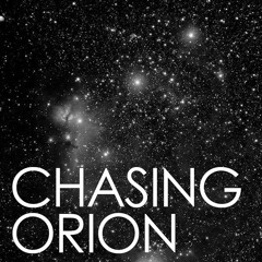 Chasing Orion