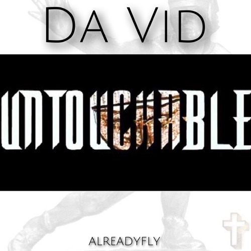 Da-Vid - Untouchable feat Credo Clay, Josh Donnell, Servant, Fulfilla, Mike Day, Smiley D, Hannah E