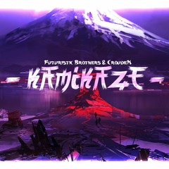 Futuristic Brothers & CroudeN - Kamikaze