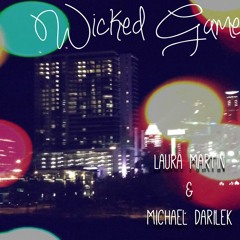 Wicked Game - Laura Martin and Michael Darilek